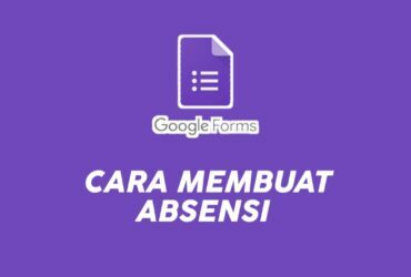 cara membuat absensi di google form